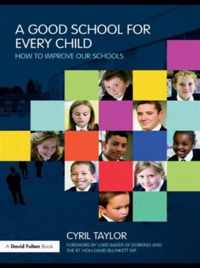 A Good School for Every Child: How to Improve Our Schools