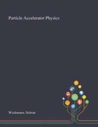 Particle Accelerator Physics