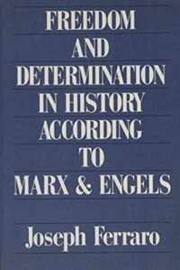 Freedom and Determination in History According to Marx and Engels