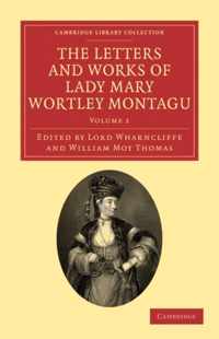 The Letters and Works of Lady Mary Wortley Montagu