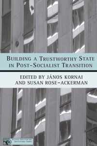 Building a Trustworthy State in Post-Socialist Transition