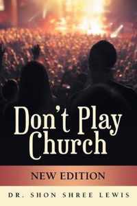 Don't Play Church