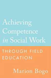Achieving Competence in Social Work Through Field Education
