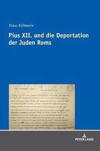 Pius XII. Und Die Deportation Der Juden ROMs