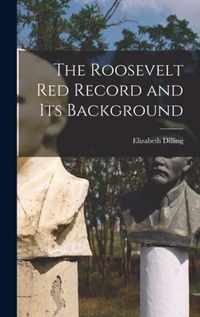 The Roosevelt Red Record and Its Background