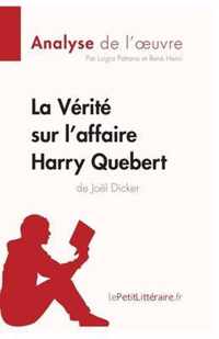 La Vérité sur l'affaire Harry Quebert (Analyse de l'oeuvre): Comprendre la littérature avec lePetitLittéraire.fr