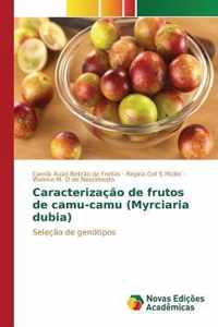 Caracterizacao de frutos de camu-camu (Myrciaria dubia)