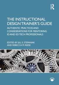 The Instructional Design Trainer&apos;s Guide