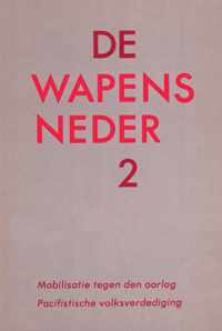 De wapens neder - Mobilisatie tegen oorlog / Pacifistische volksverdediging