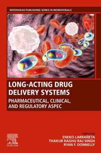 Long-Acting Drug Delivery Systems: Pharmaceutical, Clinical, and Regulatory Aspects