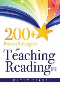200+ Proven Strategies for Teaching Reading, Grades K-8: Support the Needs of Struggling Readers