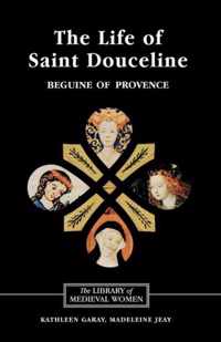 The Life of Saint Douceline, a Beguine of Provence