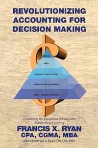 Revolutionizing Accounting for Decision Making