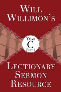Will Willimon's Lectionary Sermon Resource, Year C Part 1