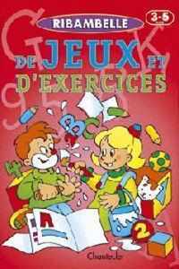 Ribambelle de jeux et d'exercices (3-5 a.)