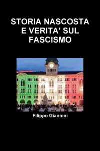 Storia Nascosta E Verita' Sul Fascismo