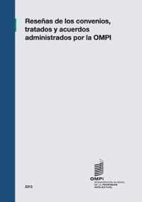 Resenas de los Convenios, Tratados y Acuerdos Administrados por la OMPI