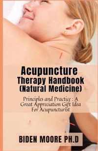 Acupuncture Therapy Handbook (Natural Medicine): Principles and Practice