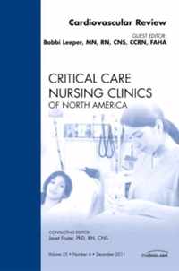 Cardiovascular Review, An Issue Of Critical Care Nursing Cli