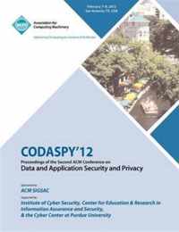 CODASPY 12 Proceedings of the Second ACM Conference on Data and Application Security and Privacy