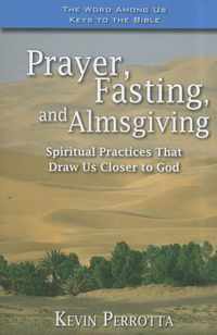 Prayer, Fasting, and Almsgiving