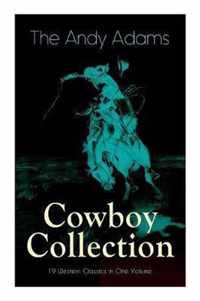 The Andy Adams Cowboy Collection - 19 Western Classics in One Volume