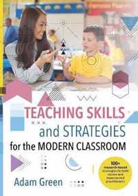 Teaching Skills and Strategies for the Modern Classroom