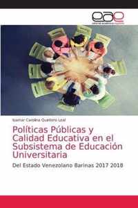 Politicas Publicas y Calidad Educativa en el Subsistema de Educacion Universitaria