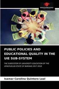 Public Policies and Educational Quality in the Uie Sub-System