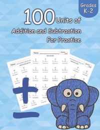 100 Units of Addition and Subtraction For Practice: Grades K-2, Workbooks Math Practice, Worksheet Arithmetic, Workbook With Answers For Kids