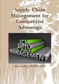 Supply Chain Management for Competitive Advantage