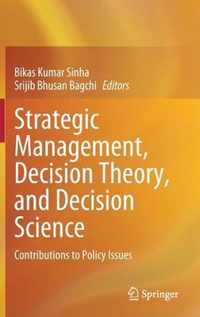 Strategic Management Decision Theory and Decision Science