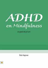 ADHD en Mindfulness - zo goed als je kunt