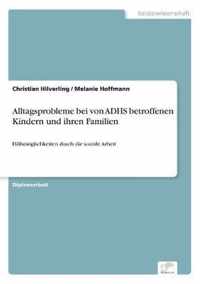 Alltagsprobleme bei von ADHS betroffenen Kindern und ihren Familien