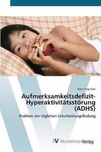 Aufmerksamkeitsdefizit-Hyperaktivitatsstoerung (ADHS)