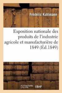 Exposition Nationale Des Produits de l'Industrie Agricole Et Manufacturiere de 1849: Rapport Du Jury Departemental Du Nord
