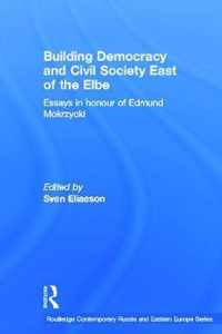 Building Democracy and Civil Society East of the Elbe