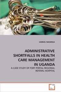 Administrative Shortfalls in Health Care Management in Uganda