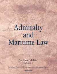 Admiralty and Maritime Law Volume 1