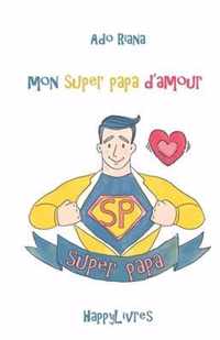 Mon super papa d'amour