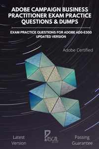 Adobe Campaign Business Practitioner Exam Practice Questions & Dumps