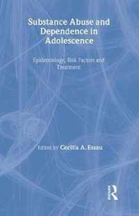 Substance Abuse and Dependence in Adolescence