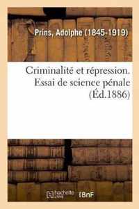 Criminalite Et Repression. Essai de Science Penale