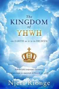 The Kingdom of YHWH, on Earth as it is in Heaven: from Hair Dresser to Corporate Executive & Entrepreneur