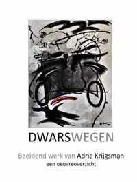 Dwarswegen - Adrie Krijgsman - Paperback (9789464486049)