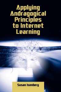 Applying Andragogical Principles to Internet Learning