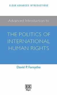 Advanced Introduction to the Politics of International Human Rights