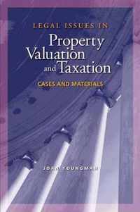 Legal Issues in Property Valuation and Taxation - Cases and Materials