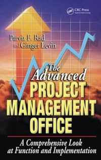 The Advanced Project Management Office: A Comprehensive Look at Function and Implementation