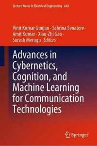Advances in Cybernetics Cognition and Machine Learning for Communication Techn